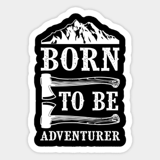 Born for adventure Sticker